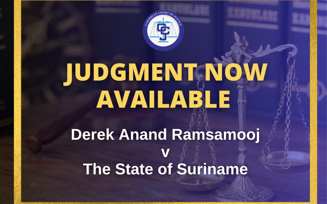 CCJ Finds Suriname Breached RTC Rights of a CARICOM National by Denying Access to a Lawyer